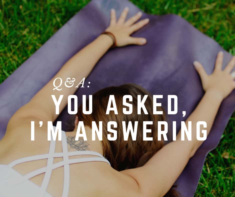 063: Q&A: You Asked, I’m Answering!