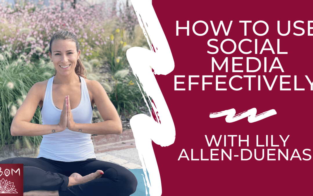 How to Use Social Media Effectively with Lily Allen-Duenas