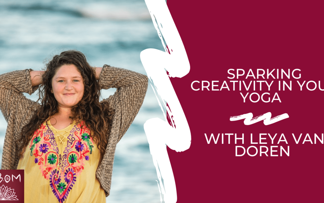 Sparking Creativity in Your Yoga with Leya Van Doren