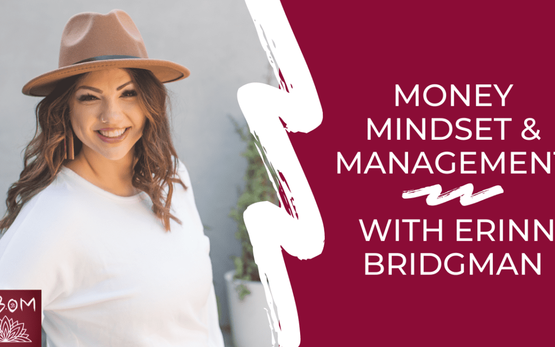 Money Mindset & Management with Erinn Bridgman