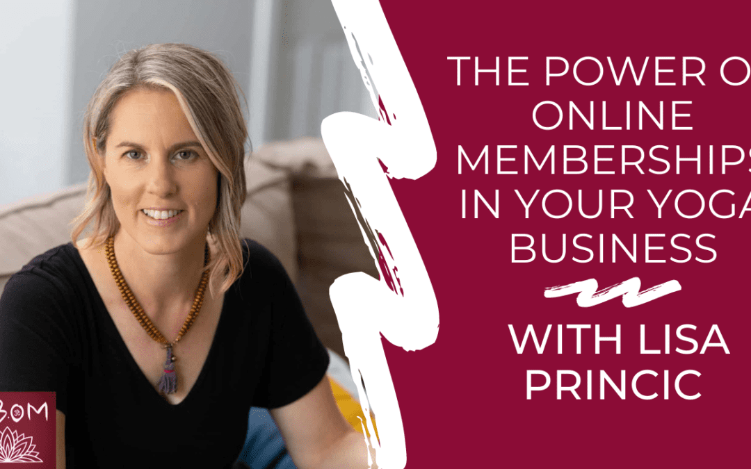 The Power of Online Memberships in Your Yoga Business with Lisa Princic
