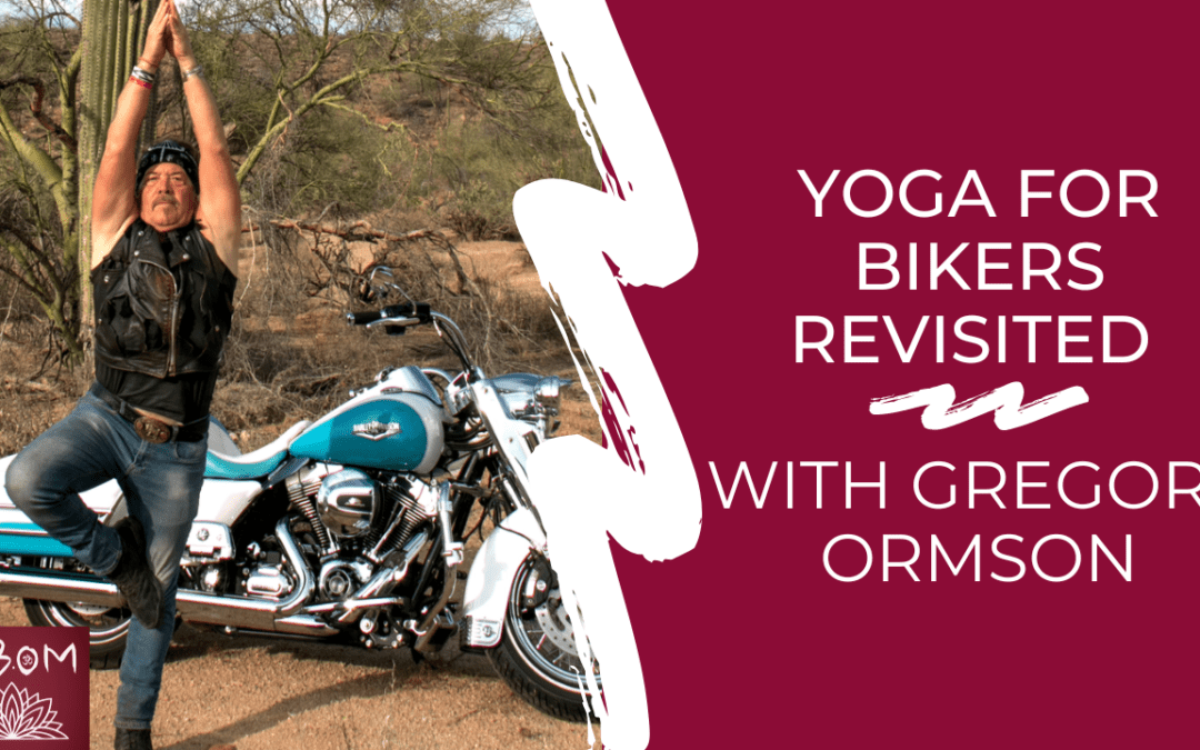 Yoga for Bikers Revisited with Gregory Ormson
