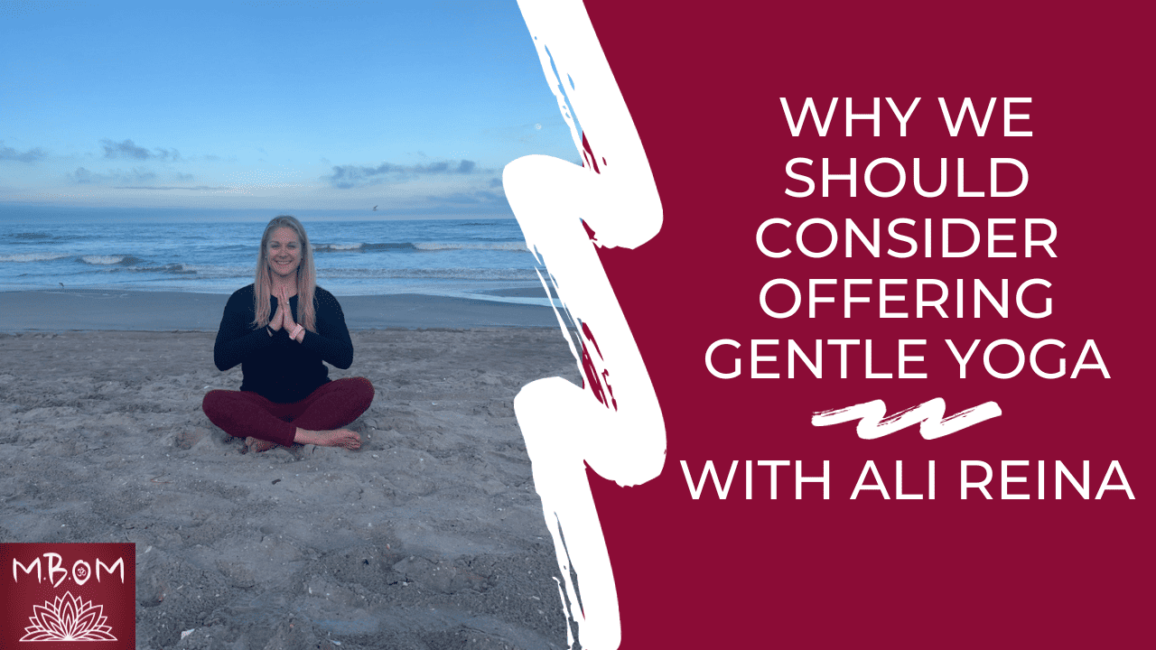 Why We Should Consider Offering Gentle Yoga