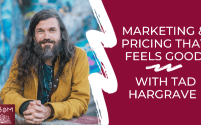 Marketing & Pricing That Feels Good with Tad Hargrave