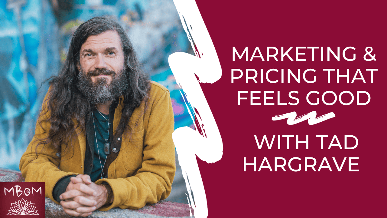 Marketing & Pricing That Feels Good with Tad Hargrave