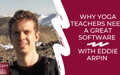 Why Yoga Teachers Need a Great Software with Eddie Arpin