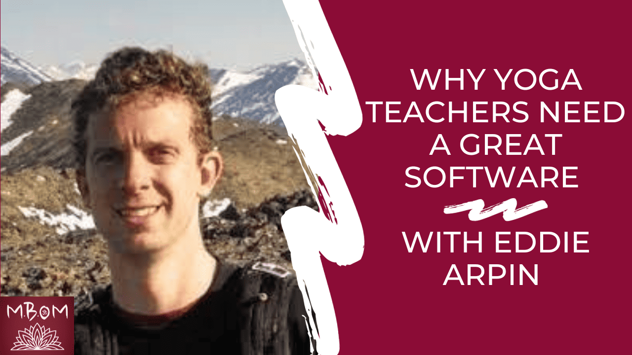 Why Yoga Teachers Need a Great Software with Eddie Arpin