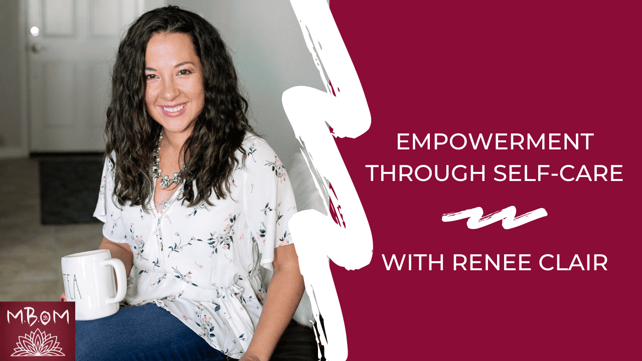 Empowerment Through Self-Care with Renee Clair