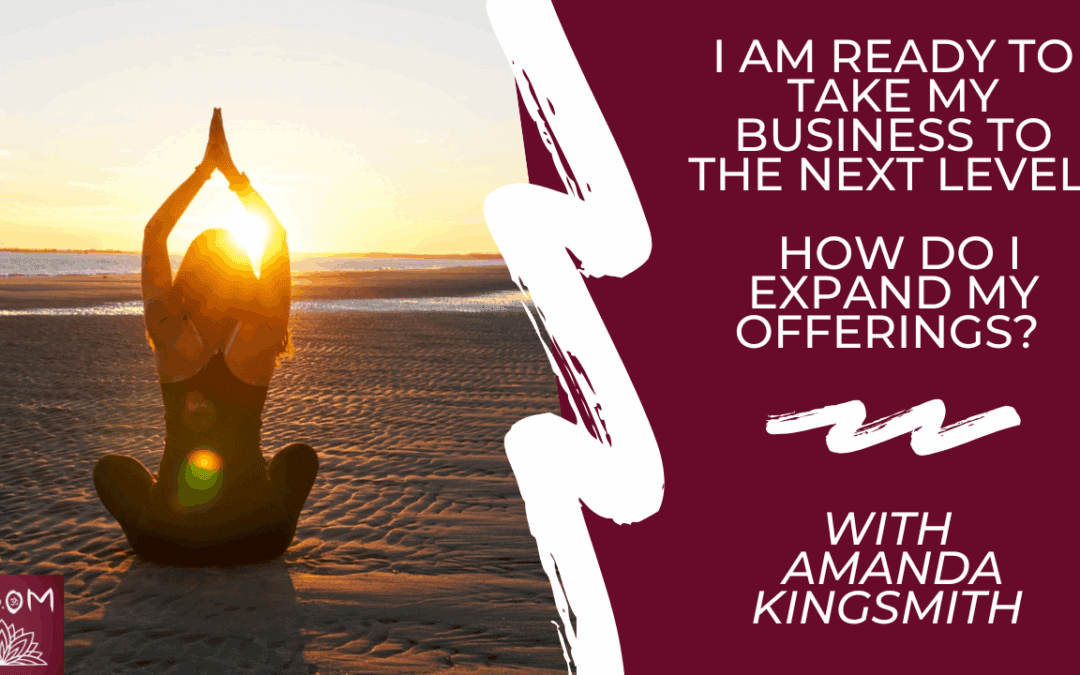 I am ready to take my business to the next level! How do I expand my offerings?